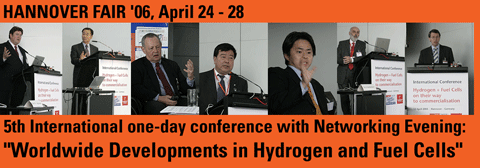 5th International one-day conference with Networking Evening:  "Worldwide Developments in Hydrogen and Fuel Cells"  HANNOVER FAIR '06, April 25